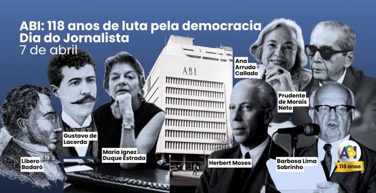7 de abril: 118 anos da ABI e o Dia do Jornalista. Sempre em defesa da liberdade e da democracia!